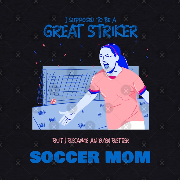 Soccer mom - ex soccer striker by BB Funny Store